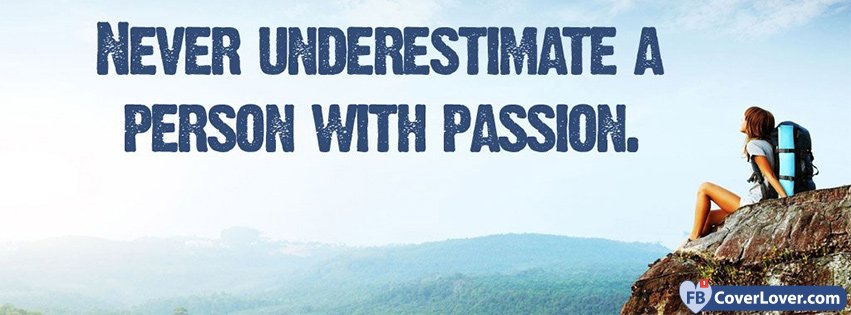 never-underestimate-passion_facebook_cover