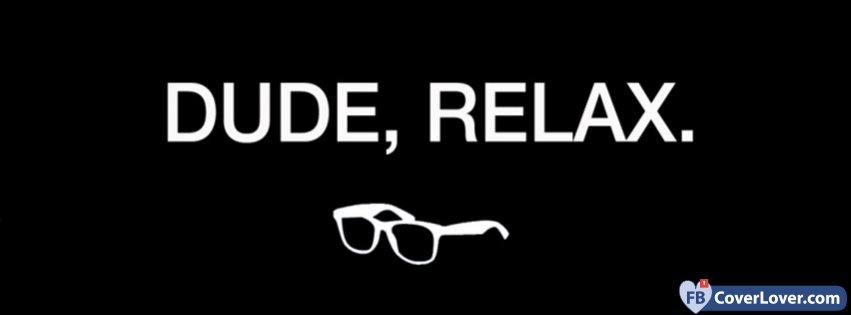 11-09-2016-yolo-life-dude-relax-facebook-covers-fbcoverlover-facebook-cover